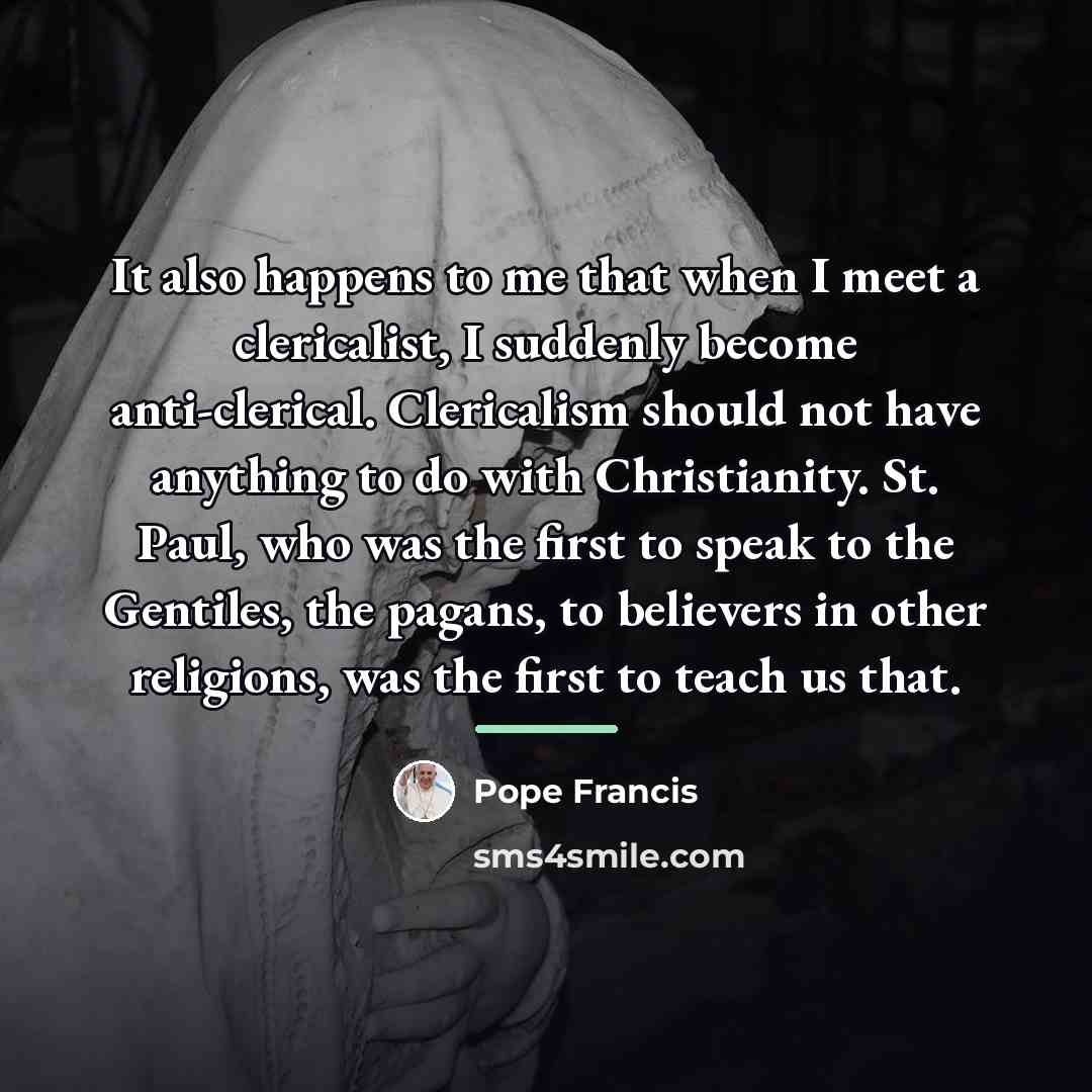“It also happens to me that when I meet a…” quote by Pope Francis