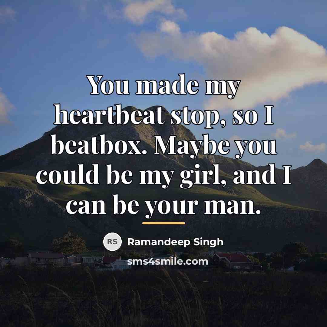 “You made my heartbeat stop, so I beatbox. Maybe you…” quote by Ramandeep Singh