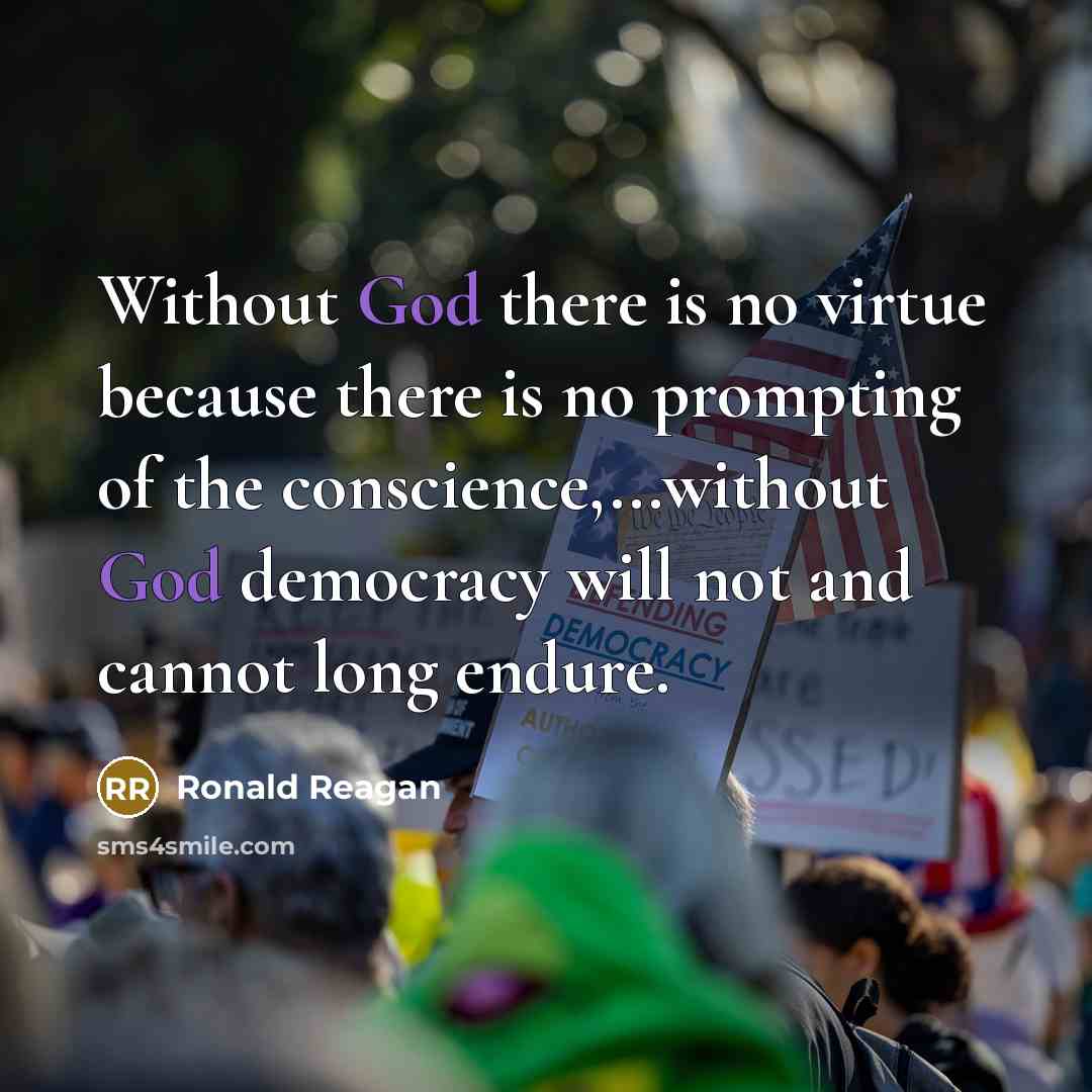 “Without God there is no virtue because there is no…” quote by Ronald Reagan