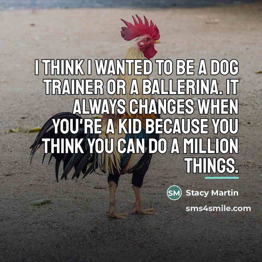 “I think I wanted to be a dog trainer or…” quote by Stacy Martin