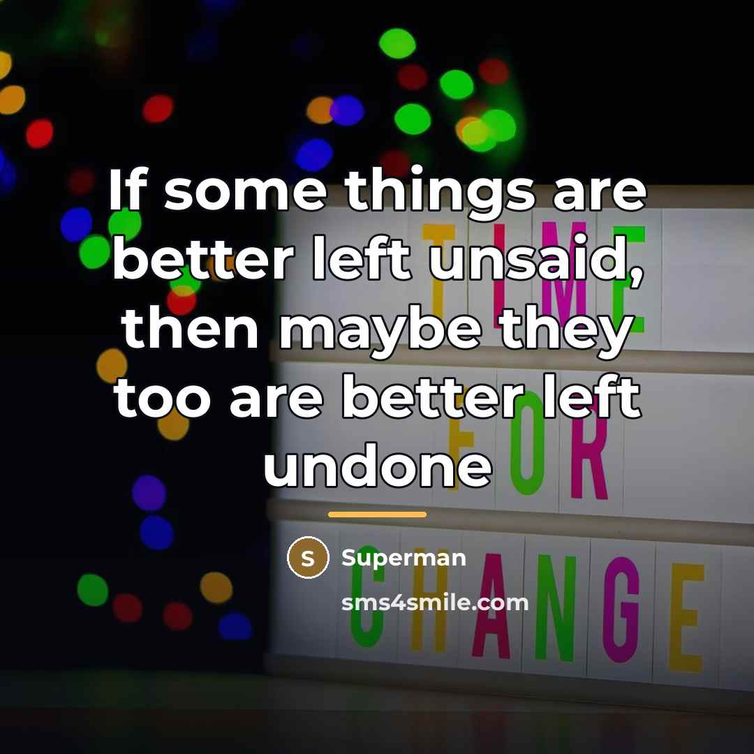 “If some things are better left unsaid, then maybe they…” quote by Superman