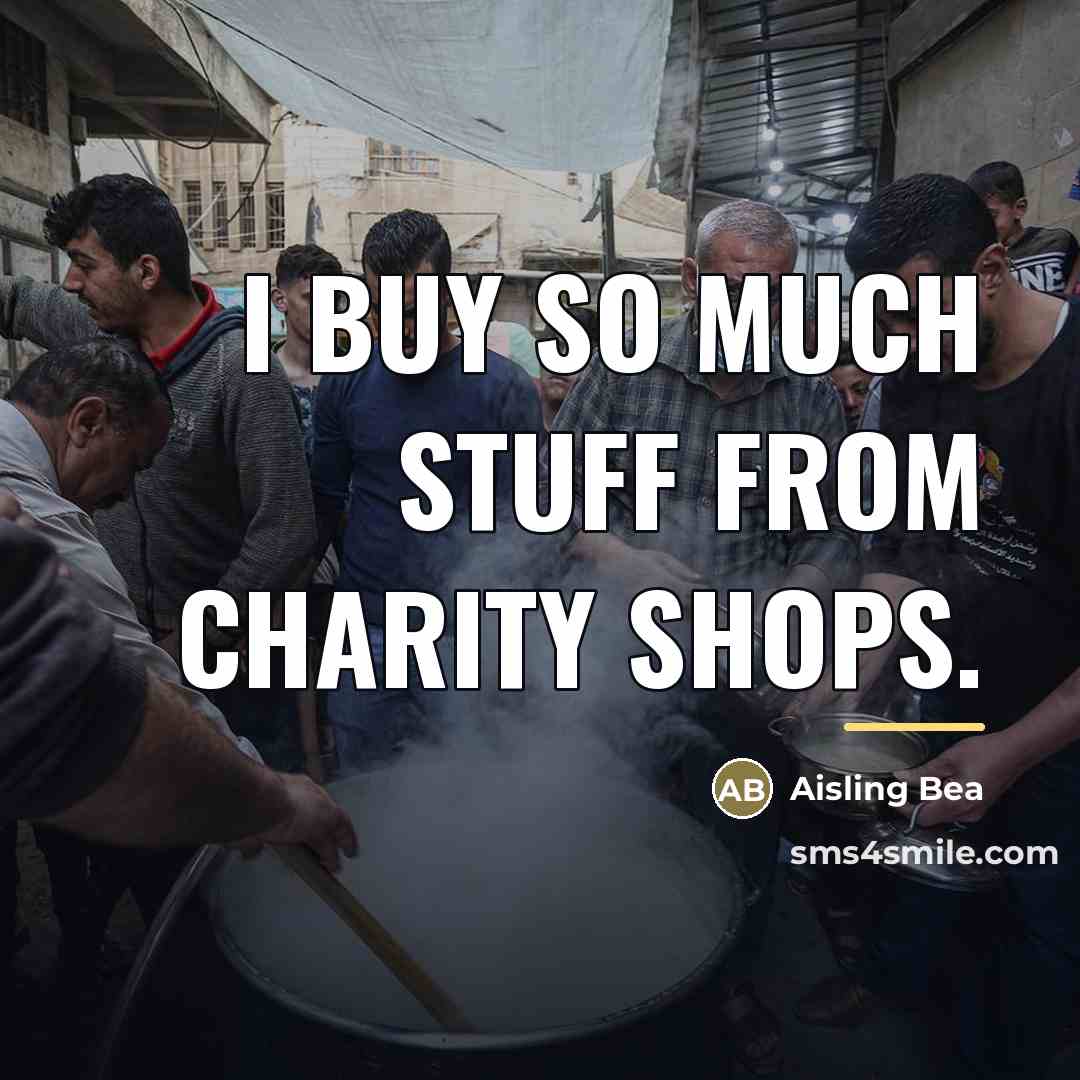 “I buy so much stuff from charity shops.…” quote by Aisling Bea