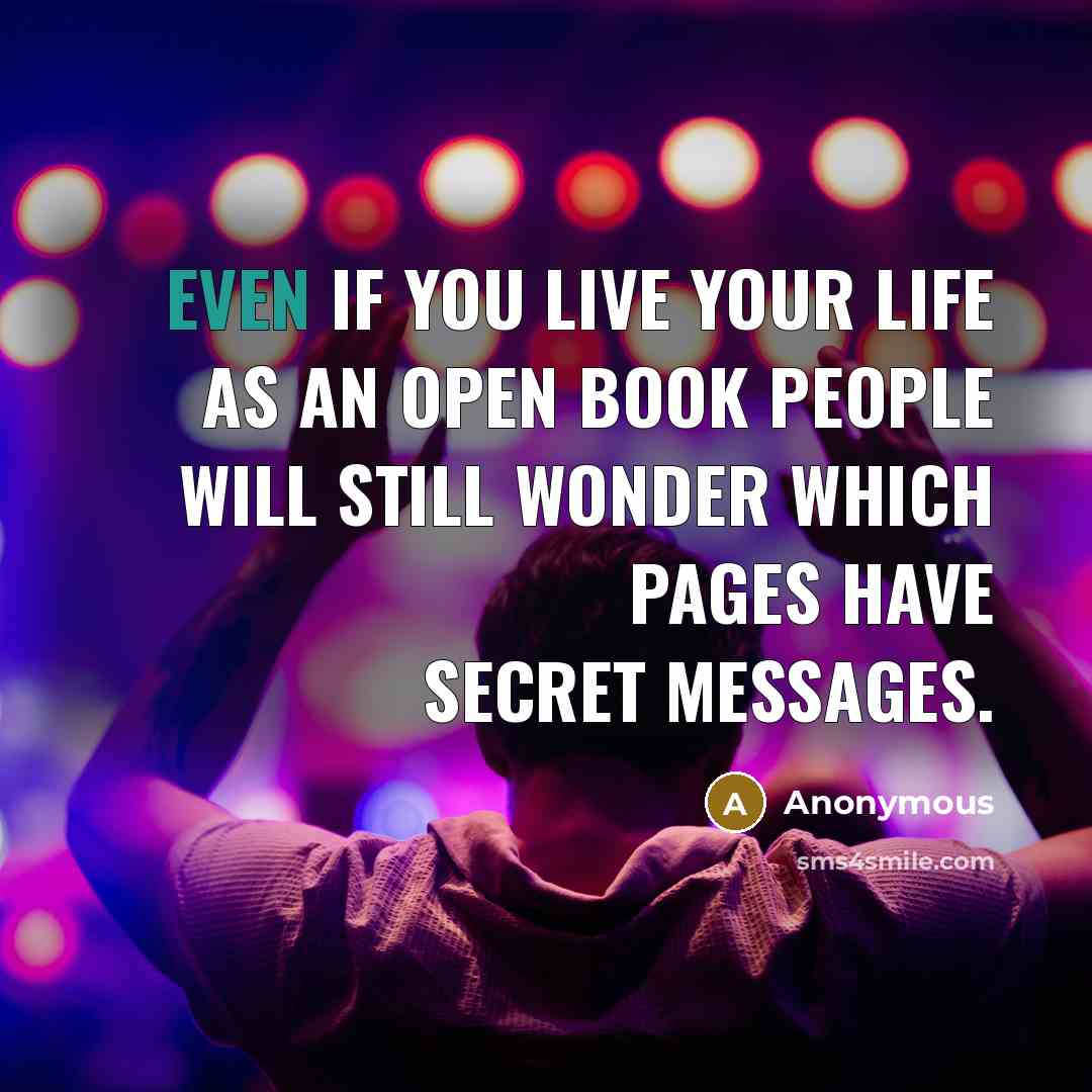 “Even if you live your life as an open book…” quote by Anonymous