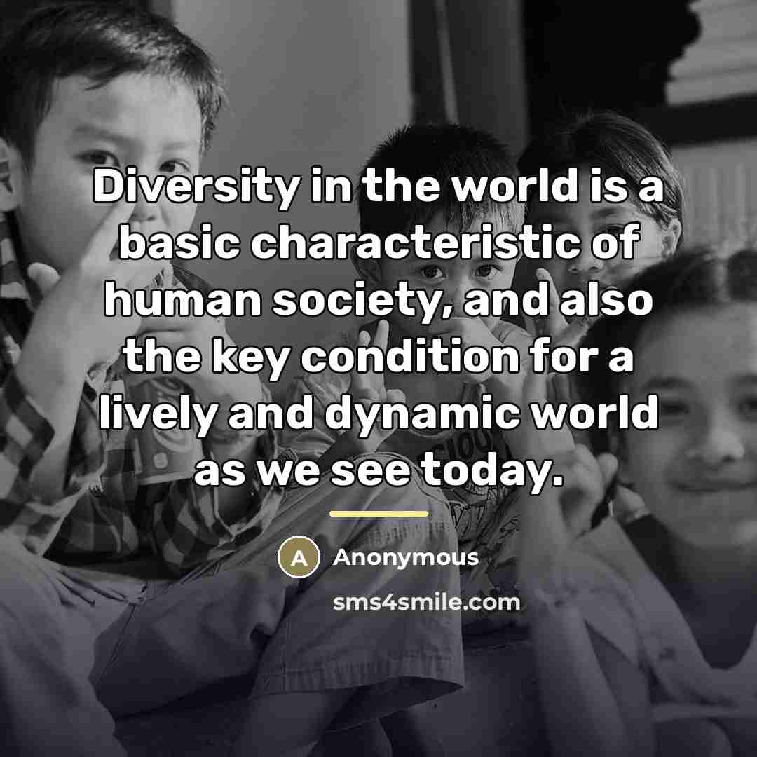 “Diversity in the world is a basic characteristic of human…” quote by Anonymous