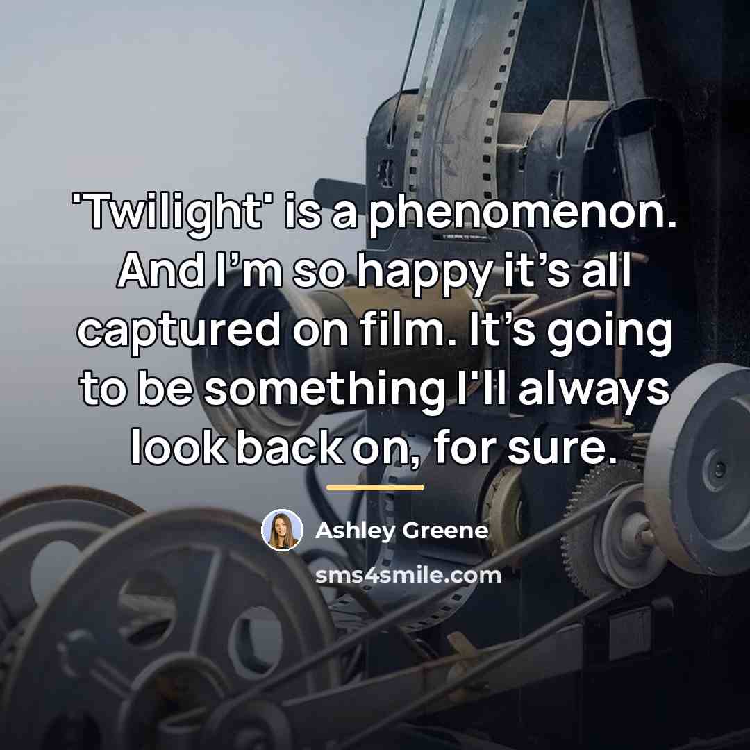“'Twilight' is a phenomenon. And I'm so happy it's all…” quote by Ashley Greene