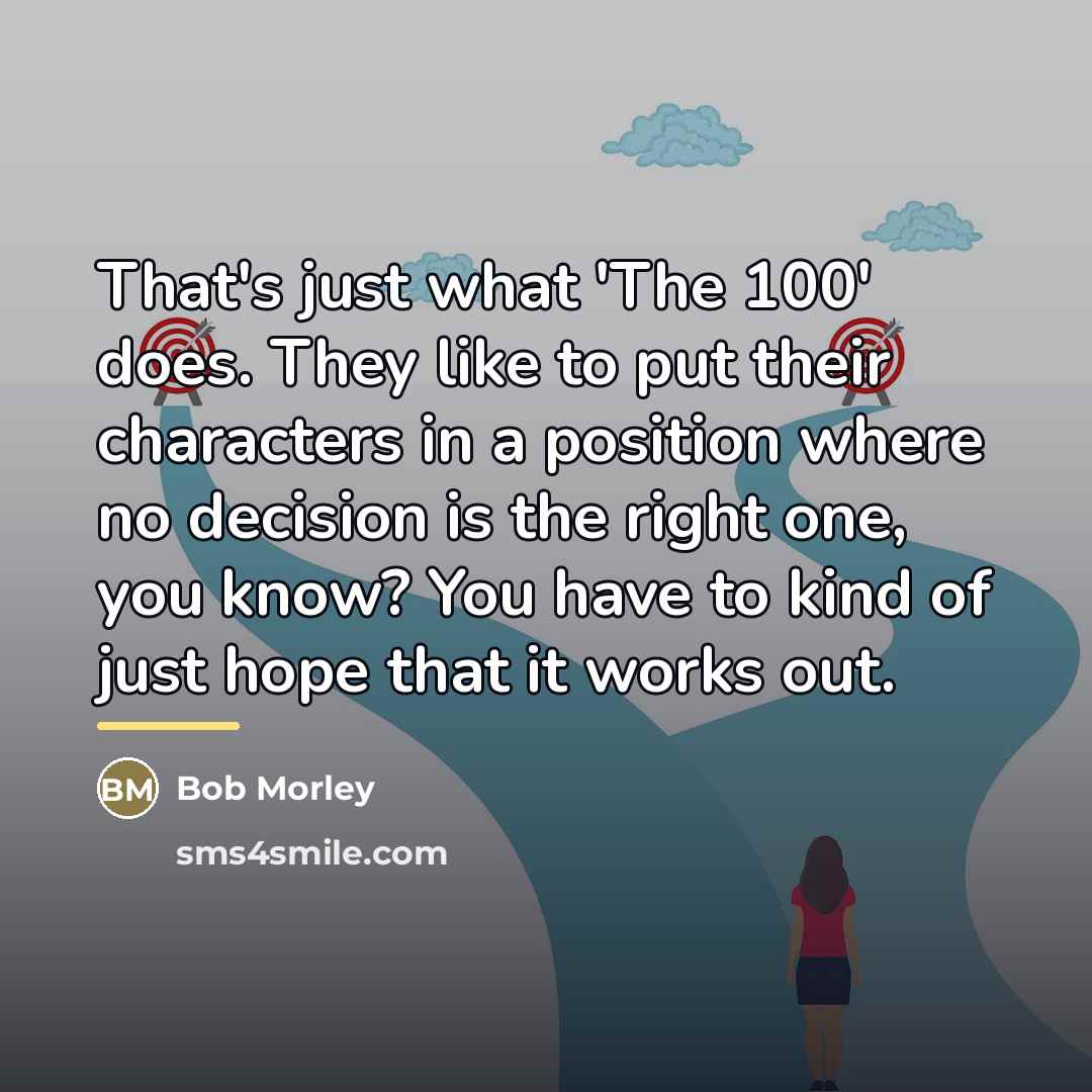 “That's just what 'The 100' does. They like to put…” quote by Bob Morley