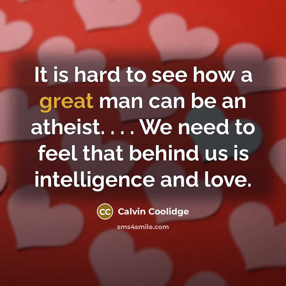 “It is hard to see how a great man can…” quote by Calvin Coolidge