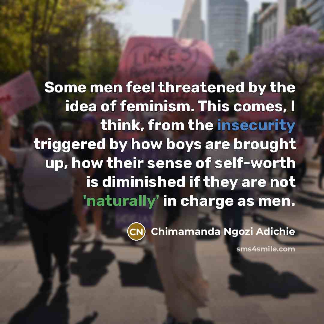 “Some men feel threatened by the idea of feminism. This…” quote by Chimamanda Ngozi Adichie