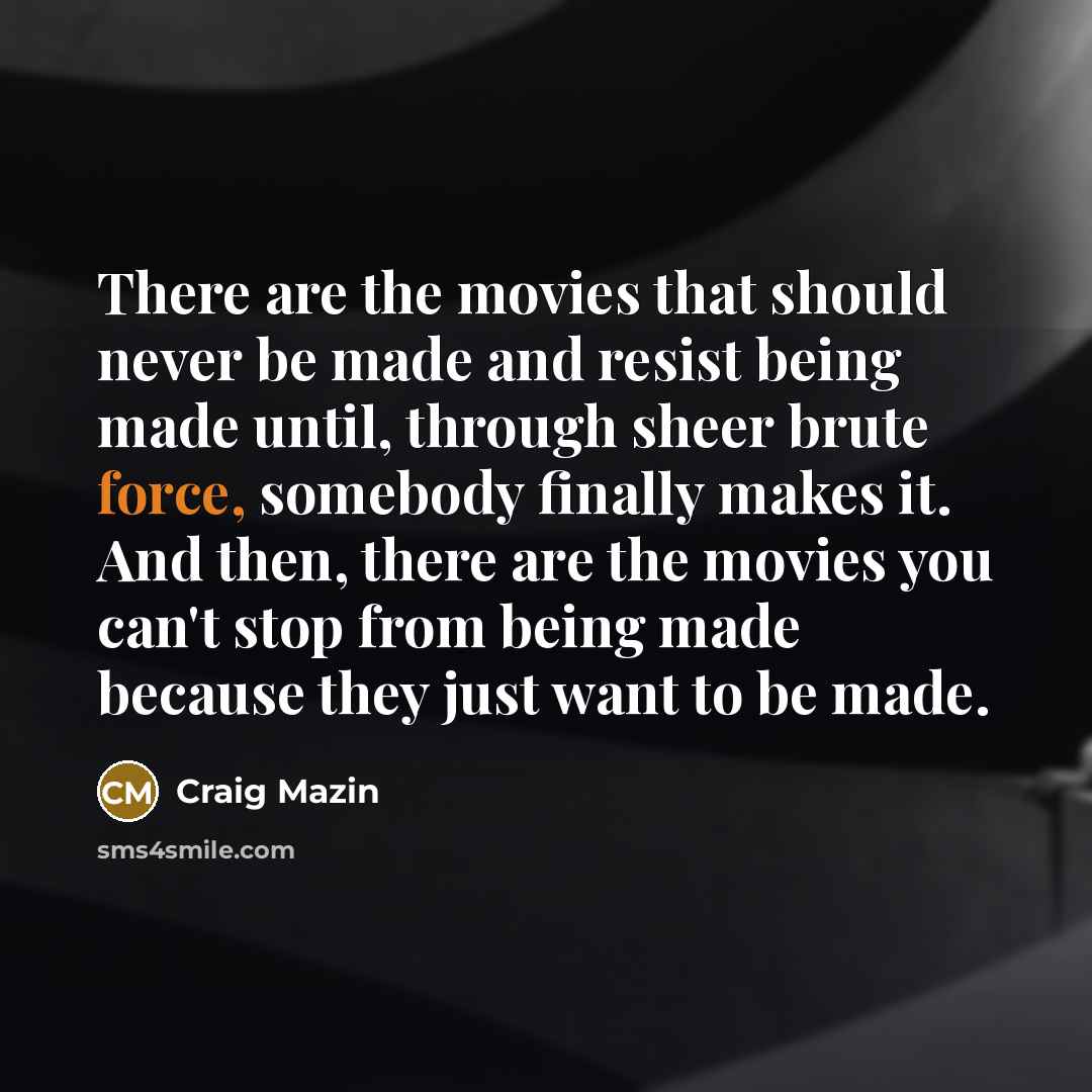 “There are the movies that should never be made and…” quote by Craig Mazin