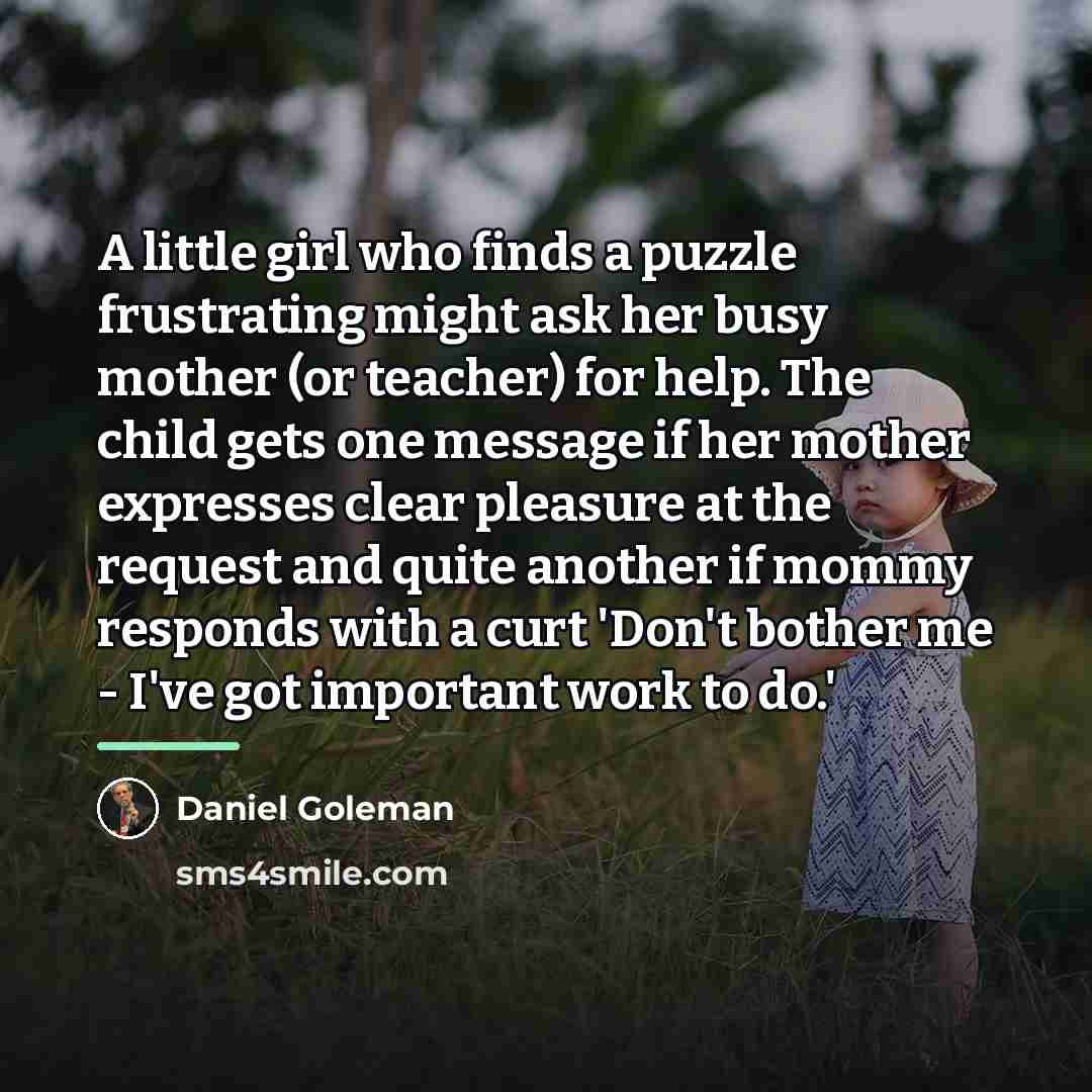 “A little girl who finds a puzzle frustrating might ask…” quote by Daniel Goleman