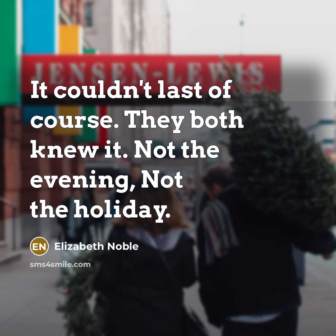 “It couldn't last of course. They both knew it. Not…” quote by Elizabeth Noble