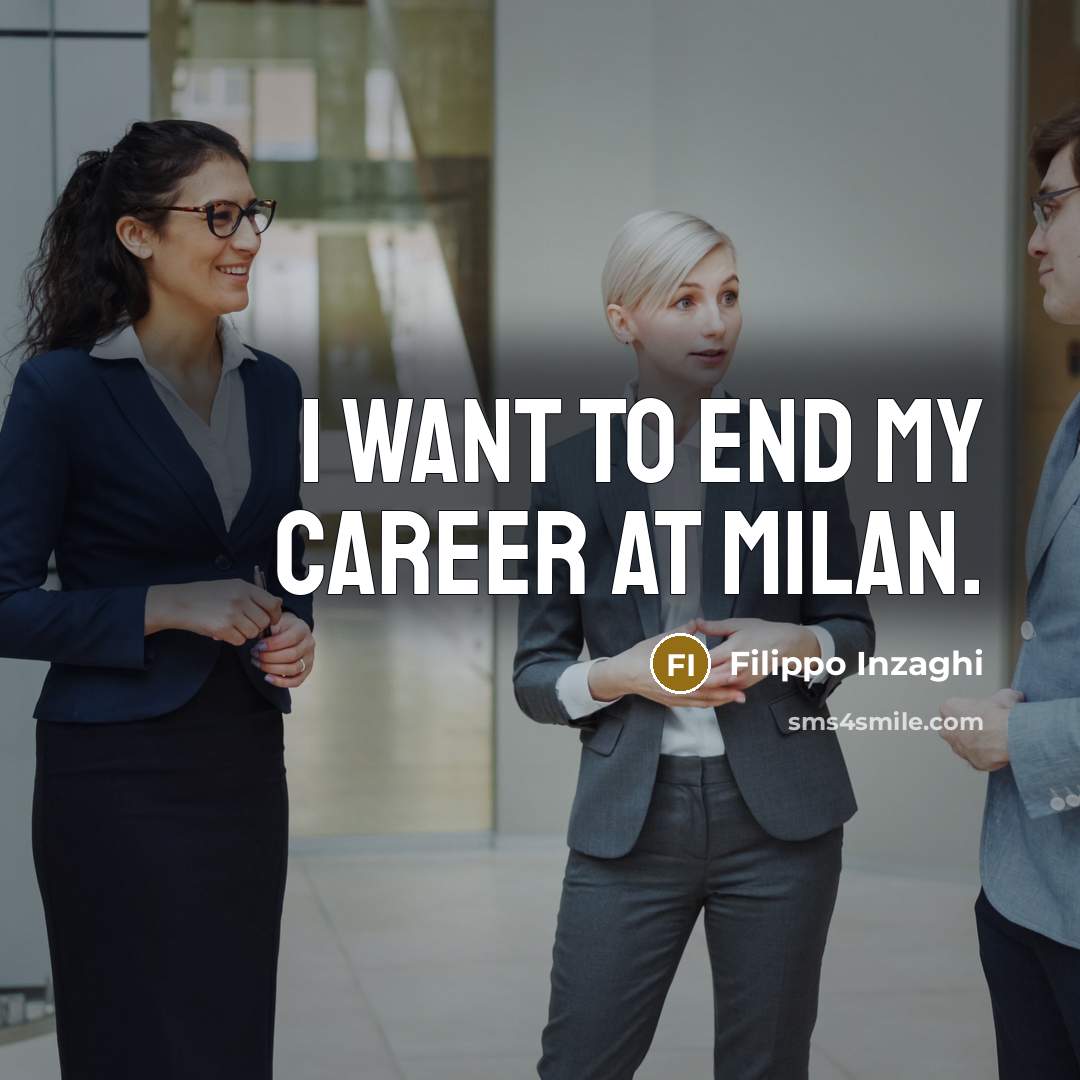 “I want to end my career at Milan.…” quote by Filippo Inzaghi