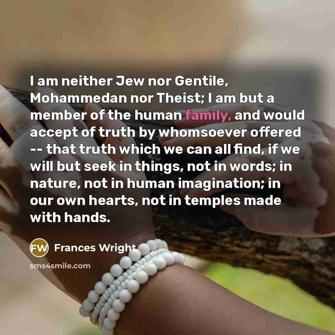 “I am neither Jew nor Gentile, Mohammedan nor Theist; I…” quote by Frances Wright