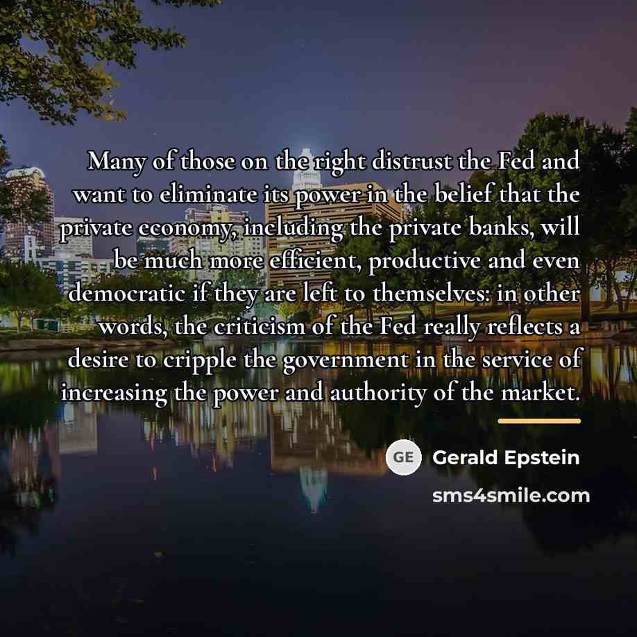 “Many of those on the right distrust the Fed and…” quote by Gerald Epstein