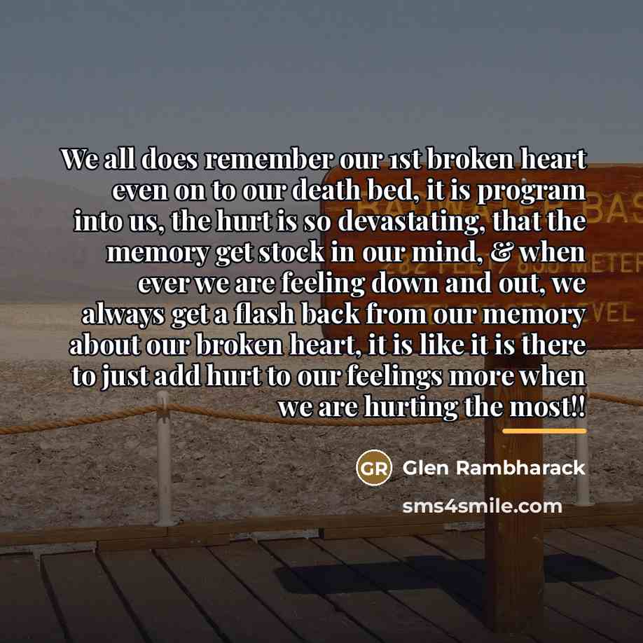 “We all does remember our 1st broken heart even on…” quote by Glen Rambharack