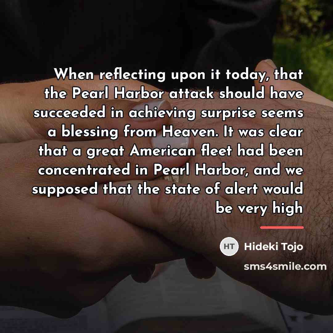 “When reflecting upon it today, that the Pearl Harbor attack…” quote by Hideki Tojo