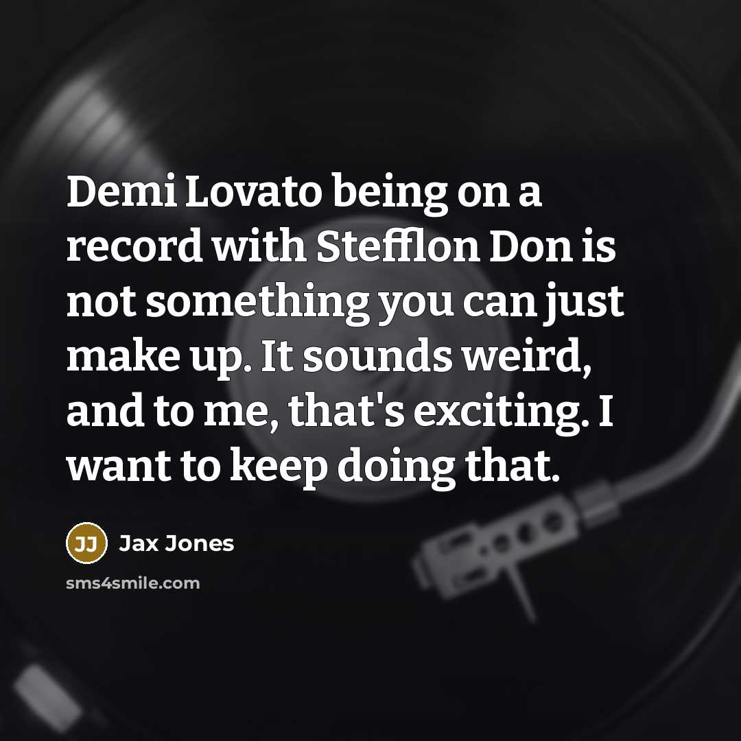 “Demi Lovato being on a record with Stefflon Don is…” quote by Jax Jones