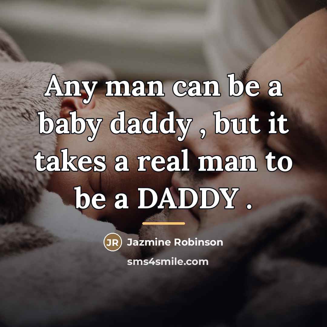 “Any man can be a baby daddy , but it…” quote by Jazmine Robinson