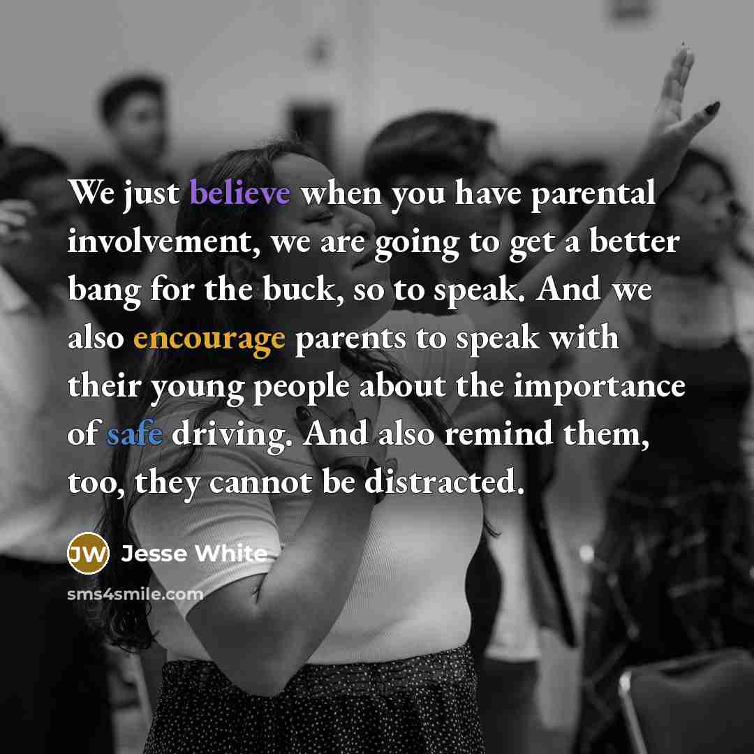 “We just believe when you have parental involvement, we are…” quote by Jesse White