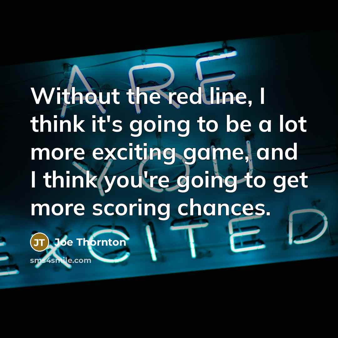 “Without the red line, I think it's going to be…” quote by Joe Thornton