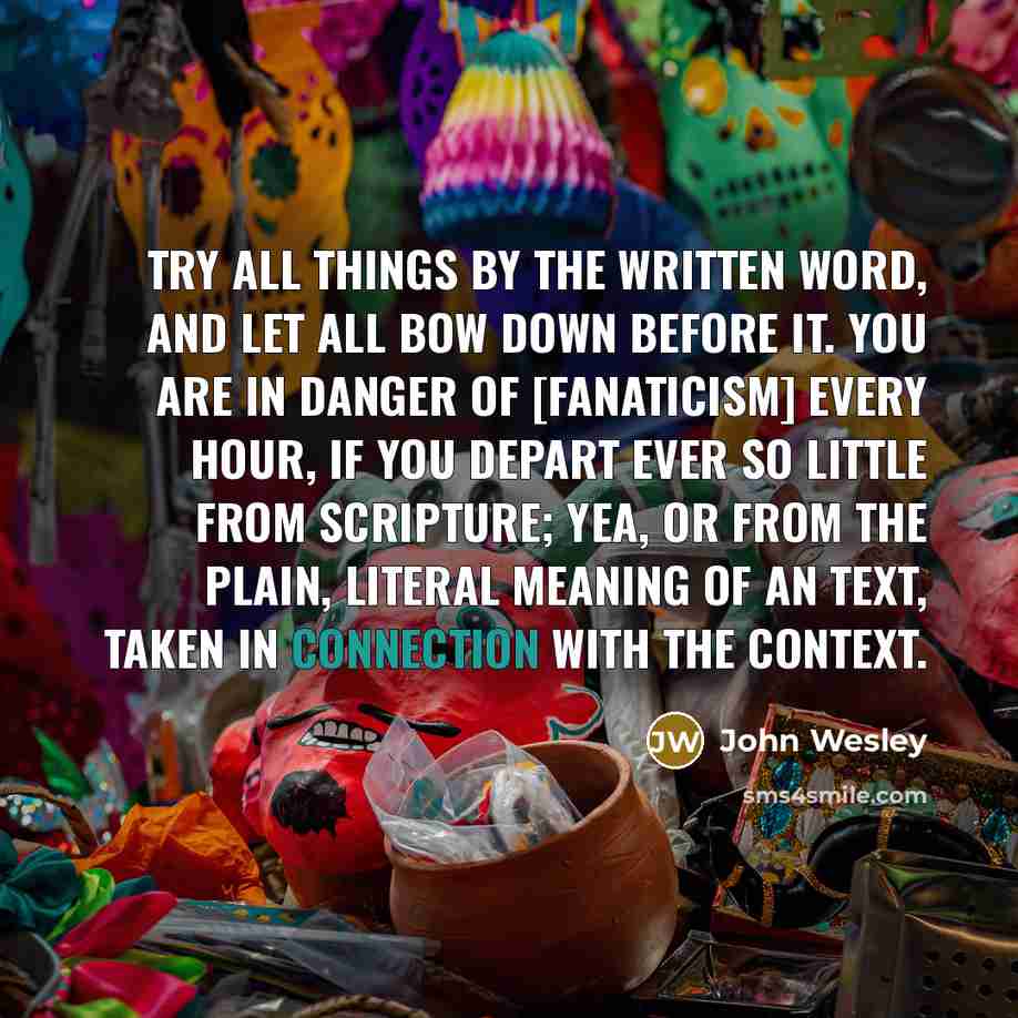 “Try all things by the written word, and let all…” quote by John Wesley