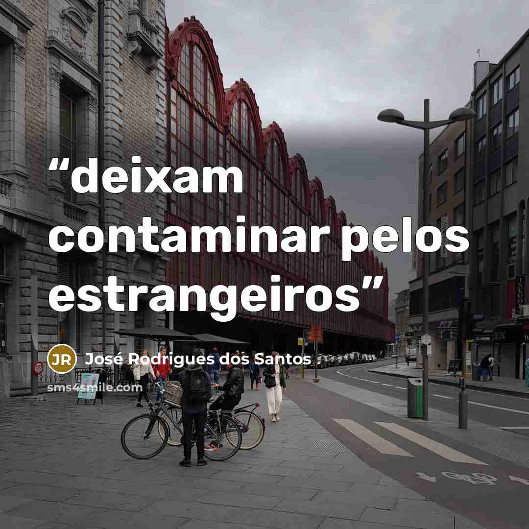“deixam contaminar pelos estrangeiros” quote by José Rodrigues dos Santos