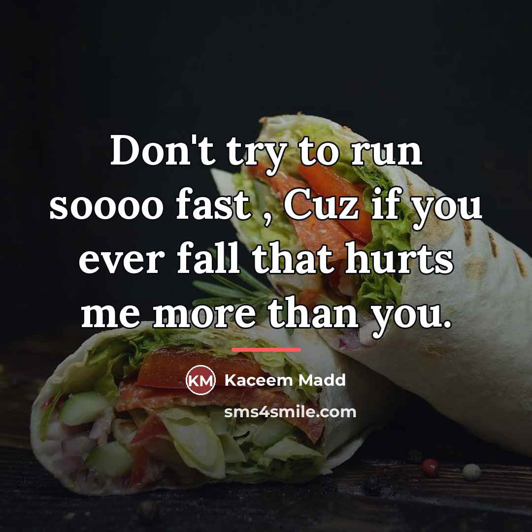 “Don't try to run soooo fast , Cuz if you…” quote by Kaceem Madd