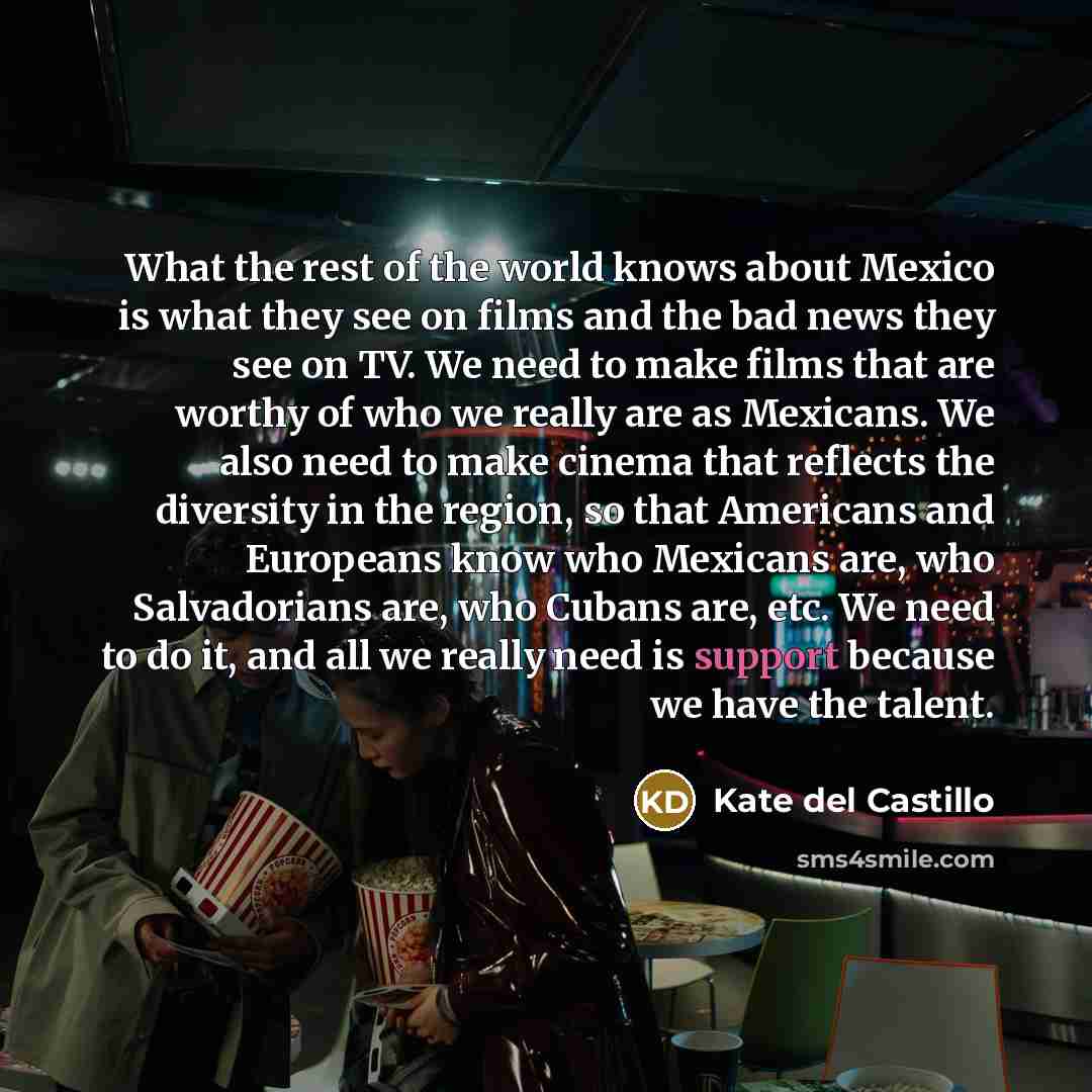 “What the rest of the world knows about Mexico is…” quote by Kate del Castillo