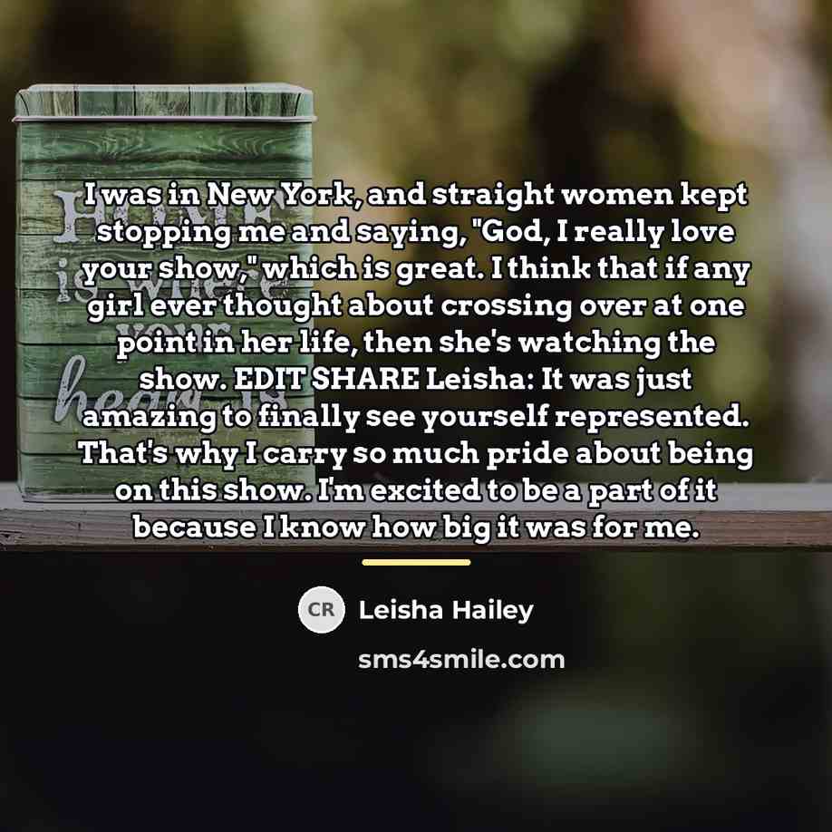 “I was in New York, and straight women kept stopping…” quote by Leisha Hailey