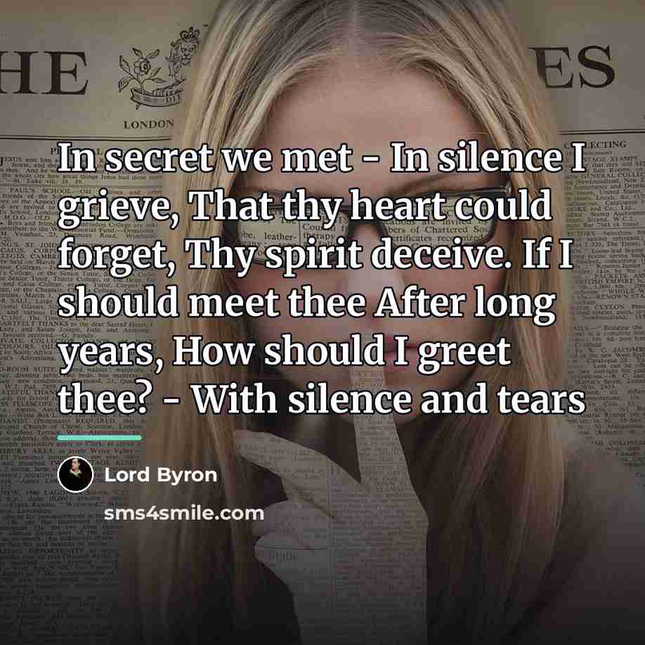 “In secret we met - In silence I grieve, That…” quote by Lord Byron