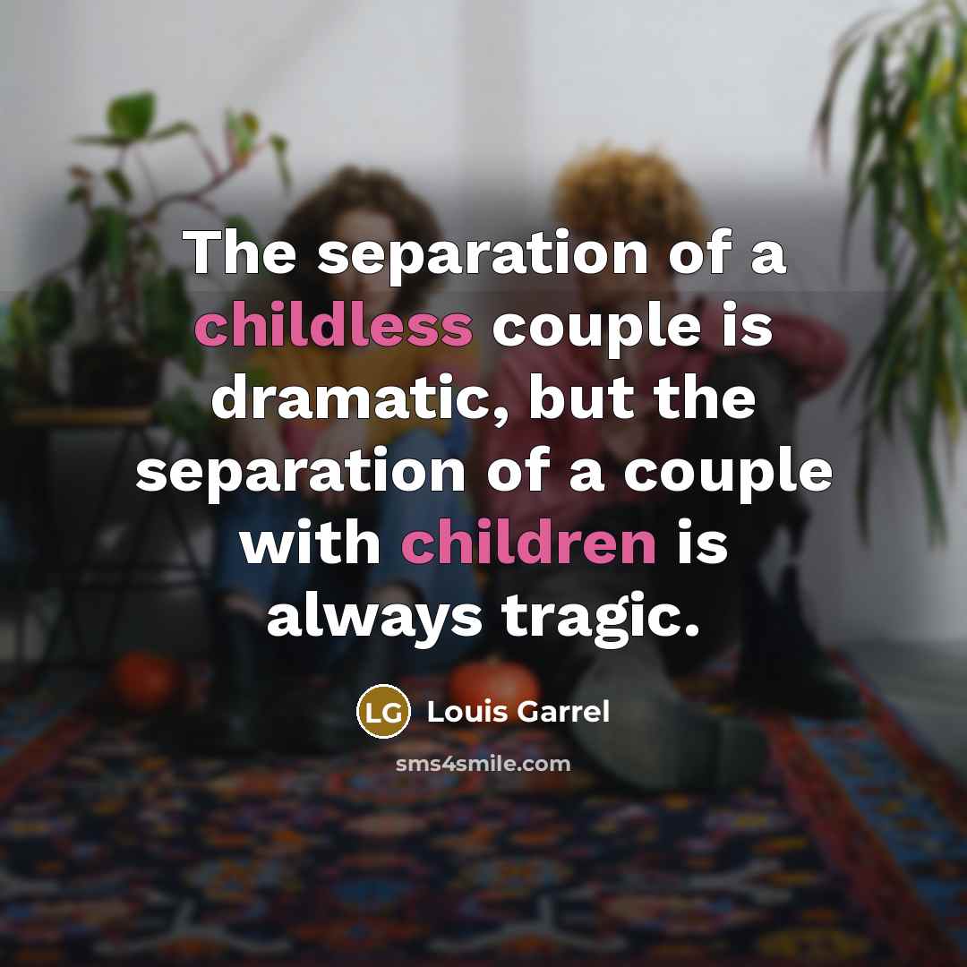 “The separation of a childless couple is dramatic, but the…” quote by Louis Garrel