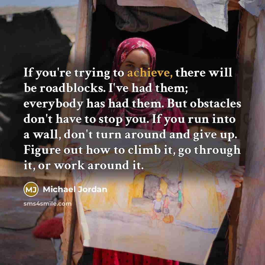 “If you're trying to achieve, there will be roadblocks. I've…” quote by Michael Jordan