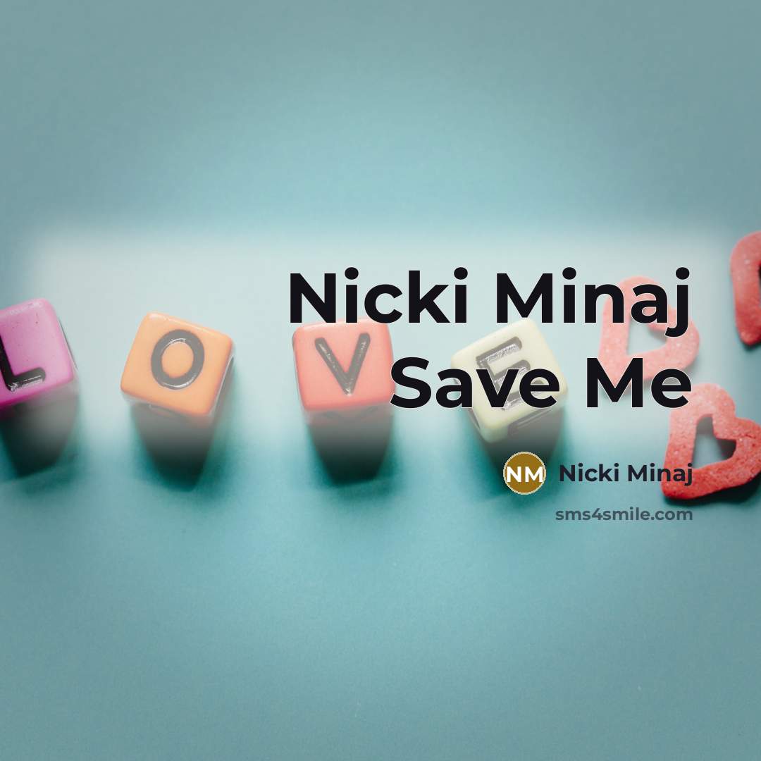 “Nicki Minaj Save Me” quote by Nicki Minaj