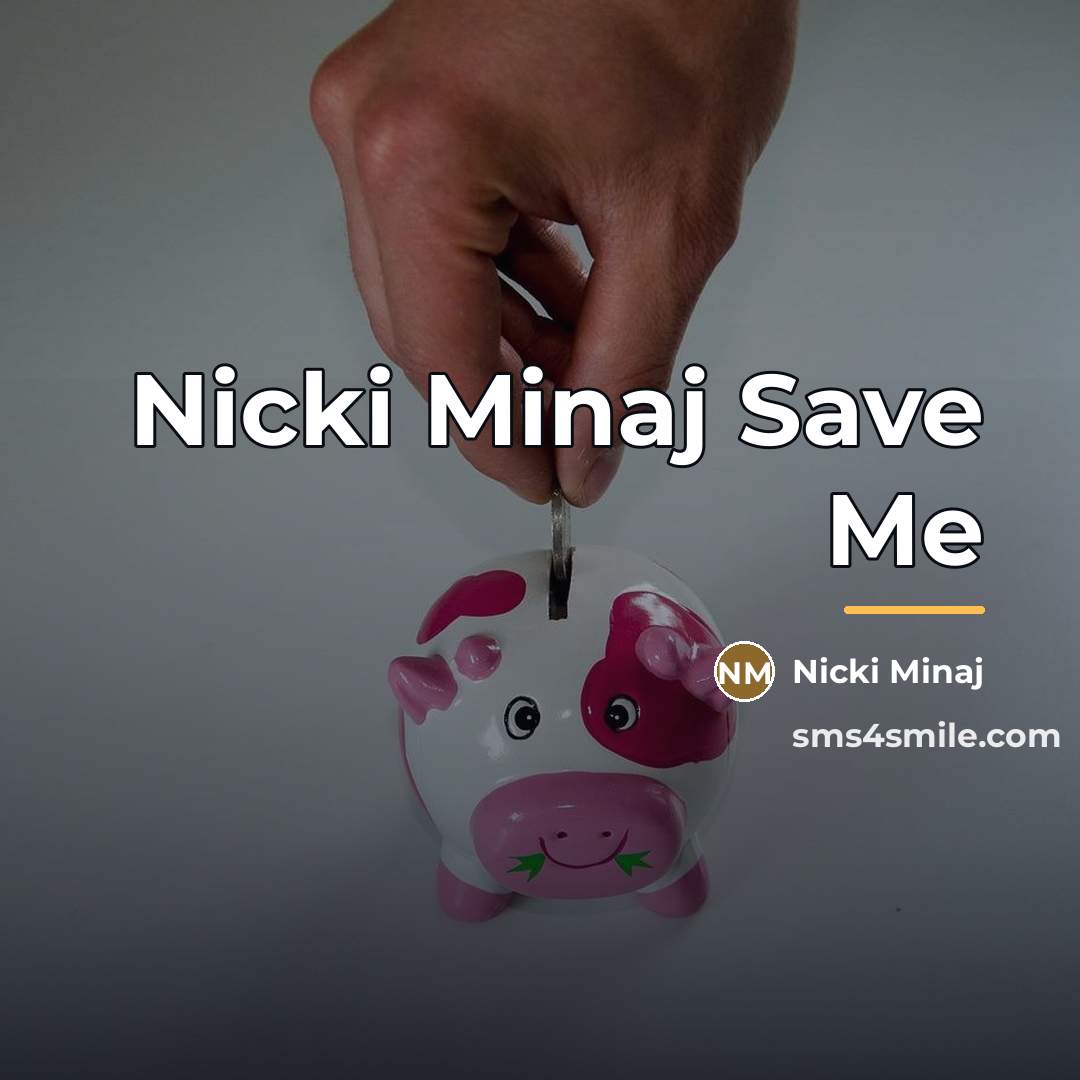 “Nicki Minaj Save Me…” quote by Nicki Minaj