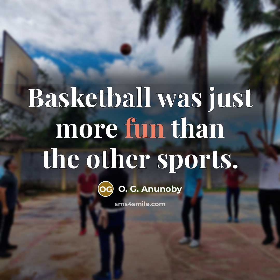 “Basketball was just more fun than the other sports.…” quote by O. G. Anunoby