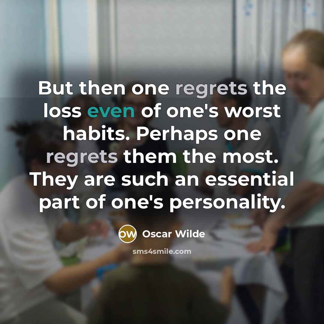 “But then one regrets the loss even of one's worst…” quote by Oscar Wilde