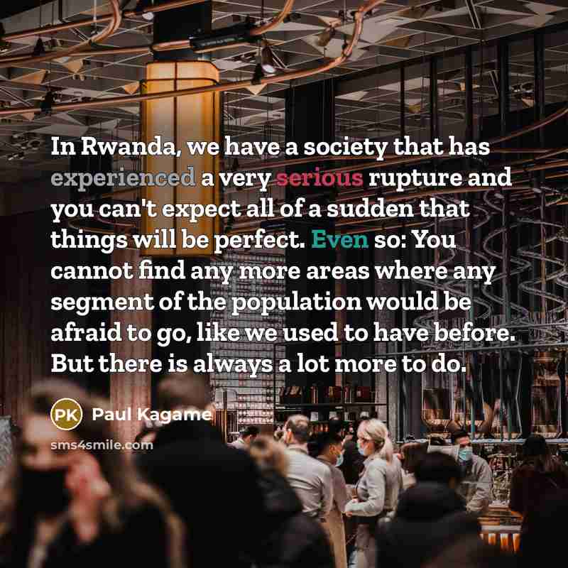 “In Rwanda, we have a society that has experienced a…” quote by Paul Kagame