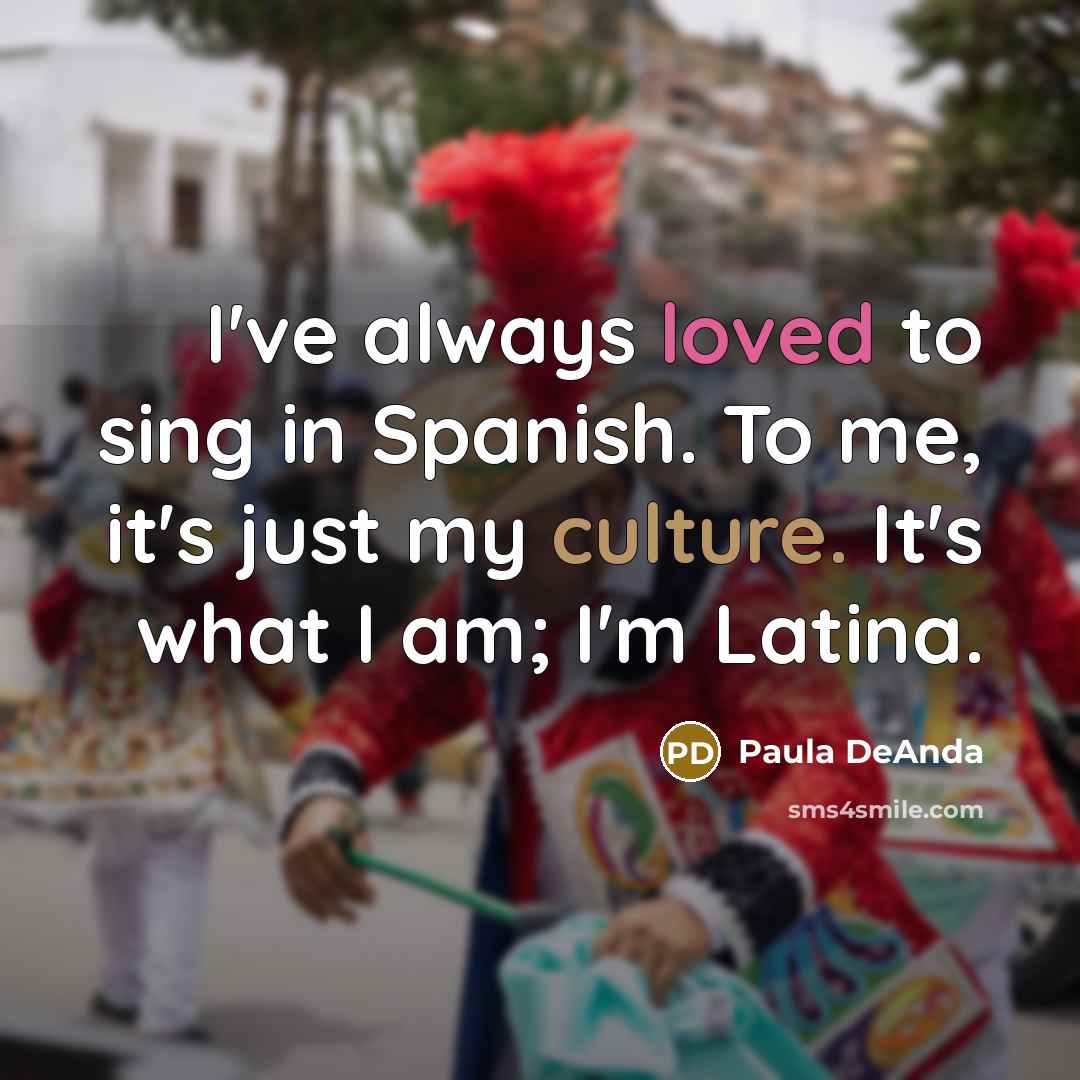 “I've always loved to sing in Spanish. To me, it's…” quote by Paula DeAnda