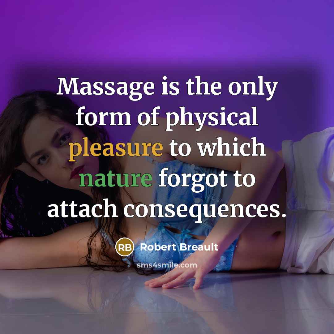 “Massage is the only form of physical pleasure to which…” quote by Robert Breault