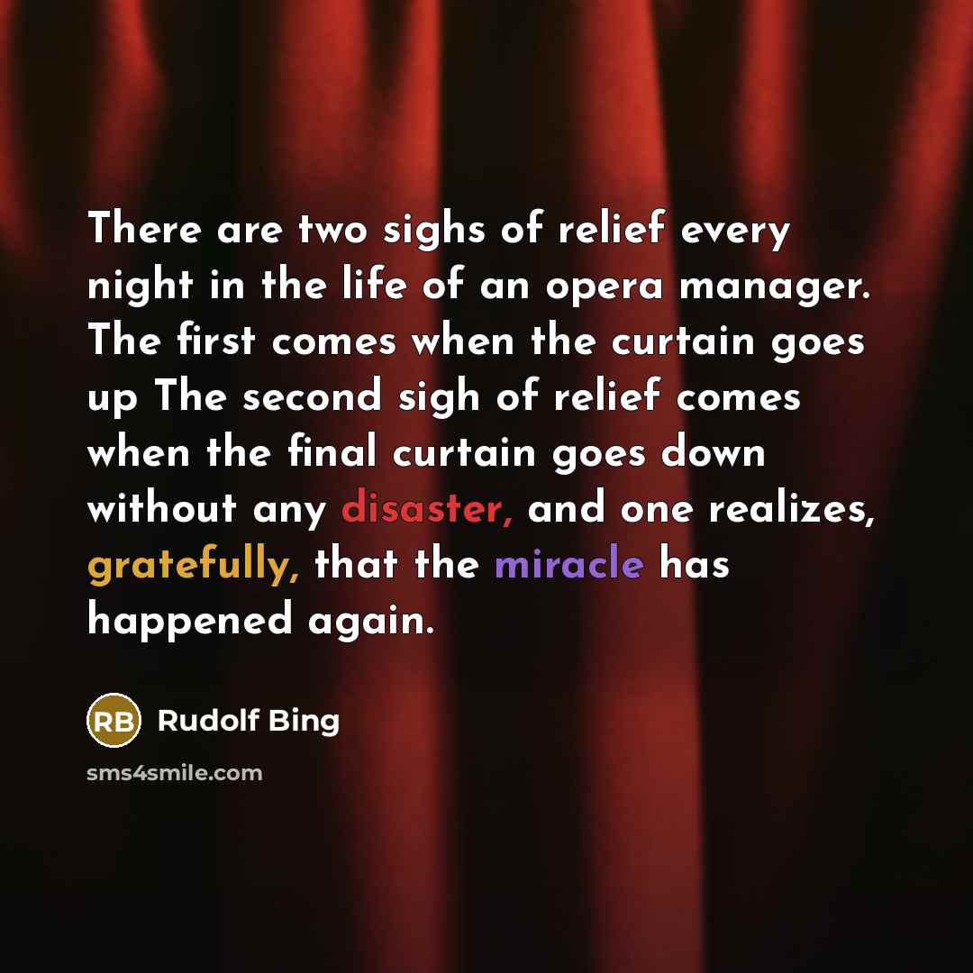 “There are two sighs of relief every night in the…” quote by Rudolf Bing