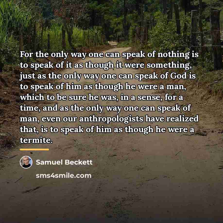 “For the only way one can speak of nothing is…” quote by Samuel Beckett