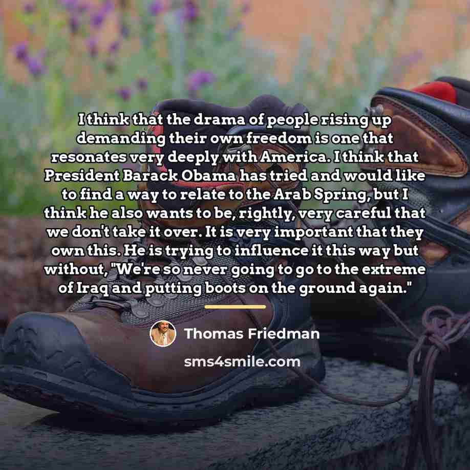 “I think that the drama of people rising up demanding…” quote by Thomas Friedman