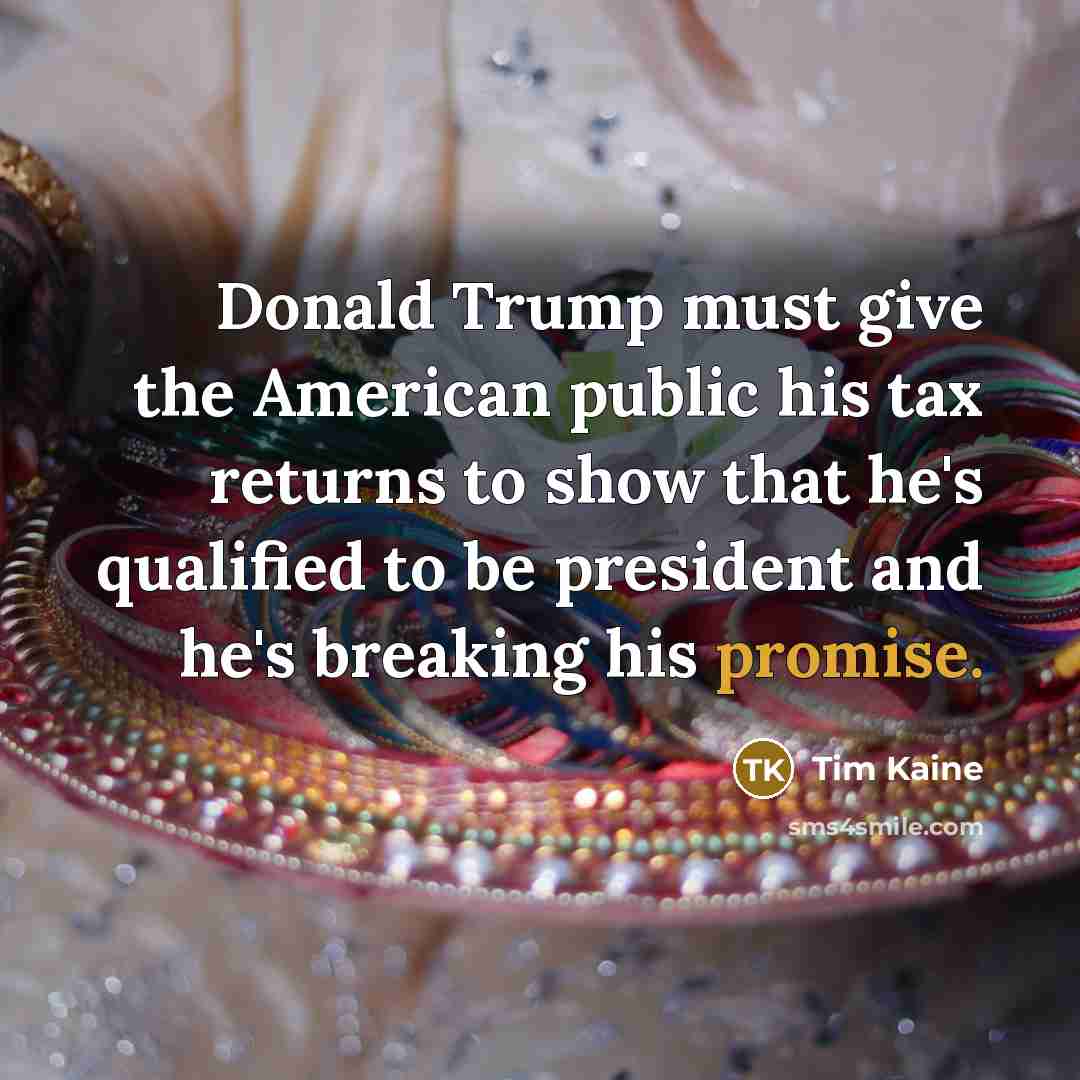 “Donald Trump must give the American public his tax returns…” quote by Tim Kaine
