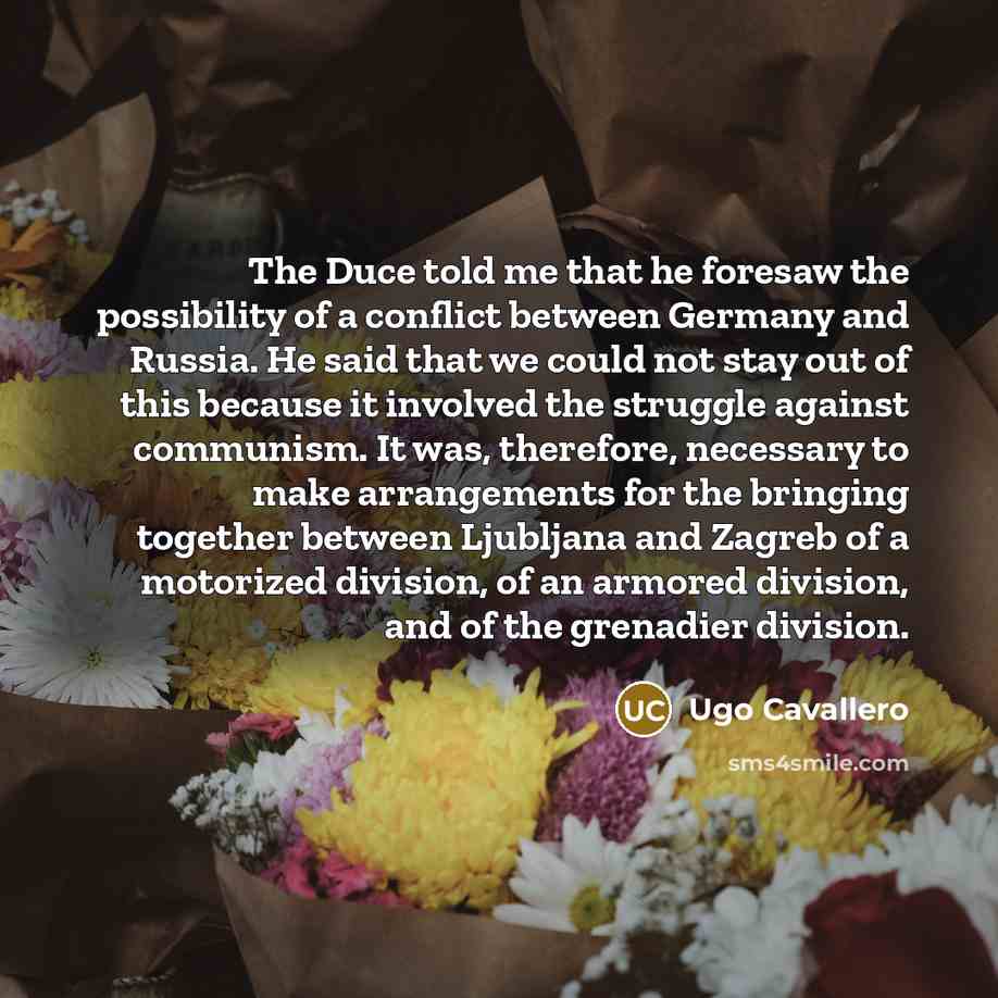 “The Duce told me that he foresaw the possibility of…” quote by Ugo Cavallero