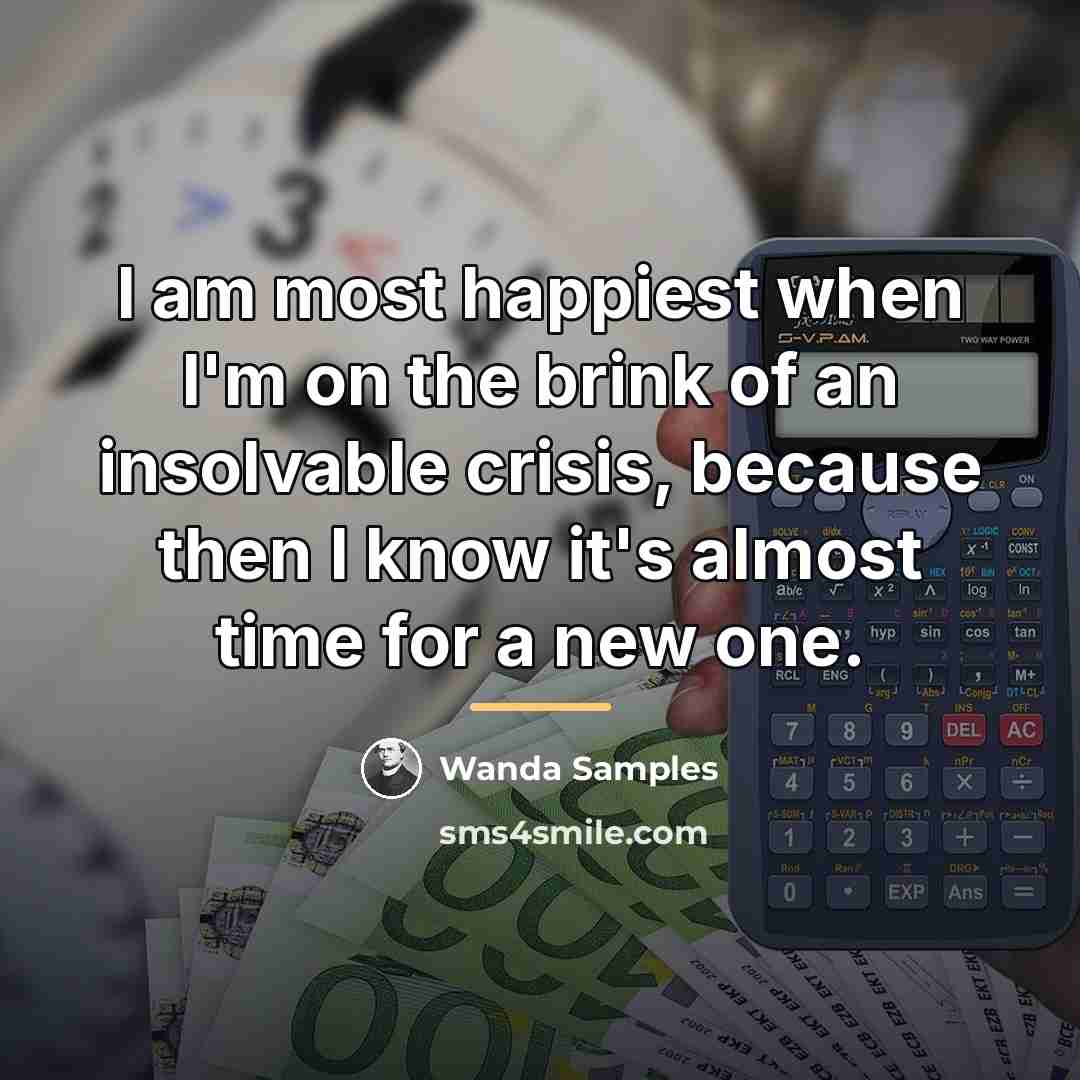“I am most happiest when I'm on the brink of…” quote by Wanda Samples