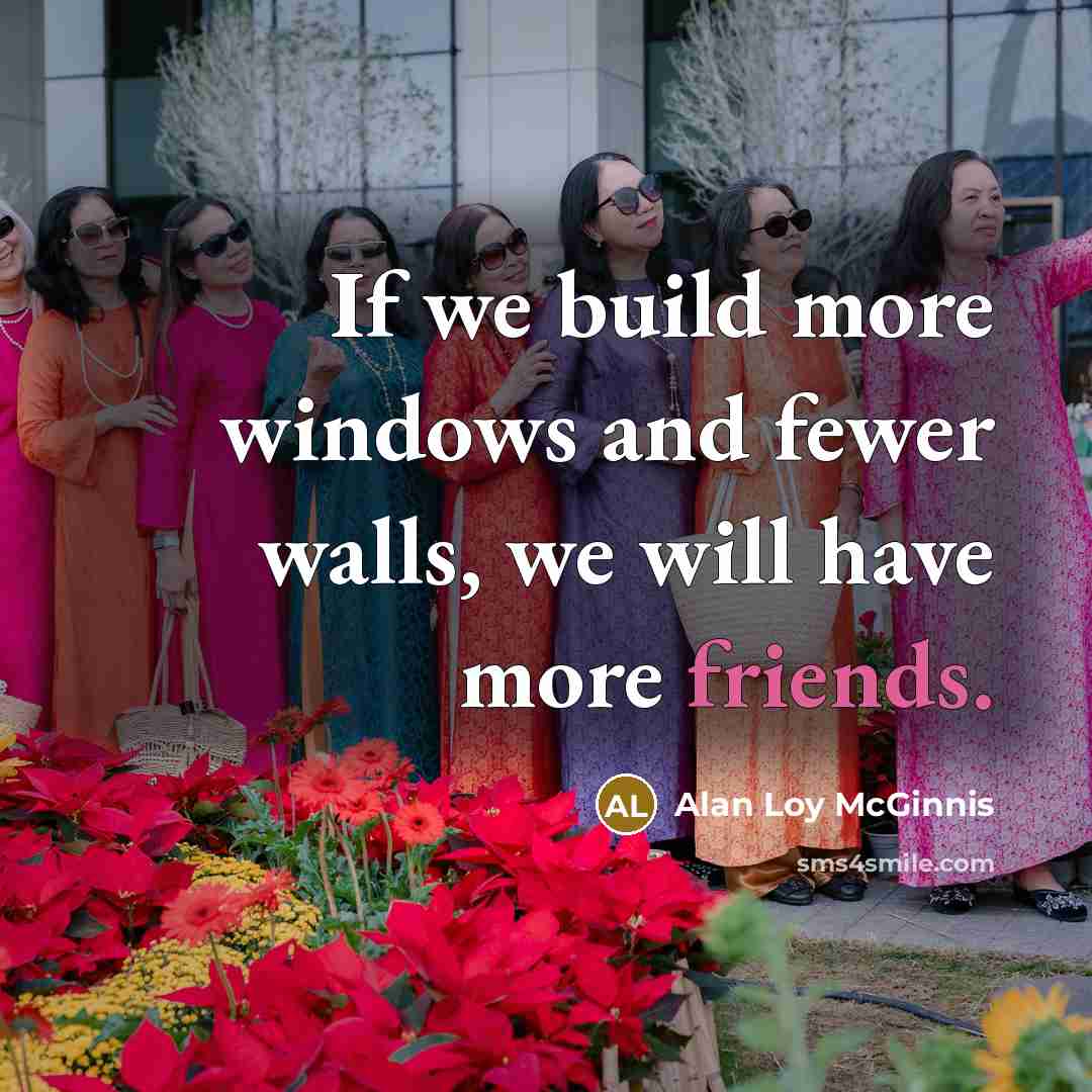“If we build more windows and fewer walls, we will…” quote by Alan Loy McGinnis