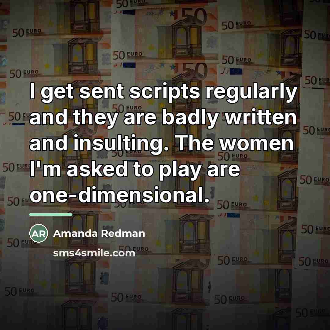 “I get sent scripts regularly and they are badly written…” quote by Amanda Redman