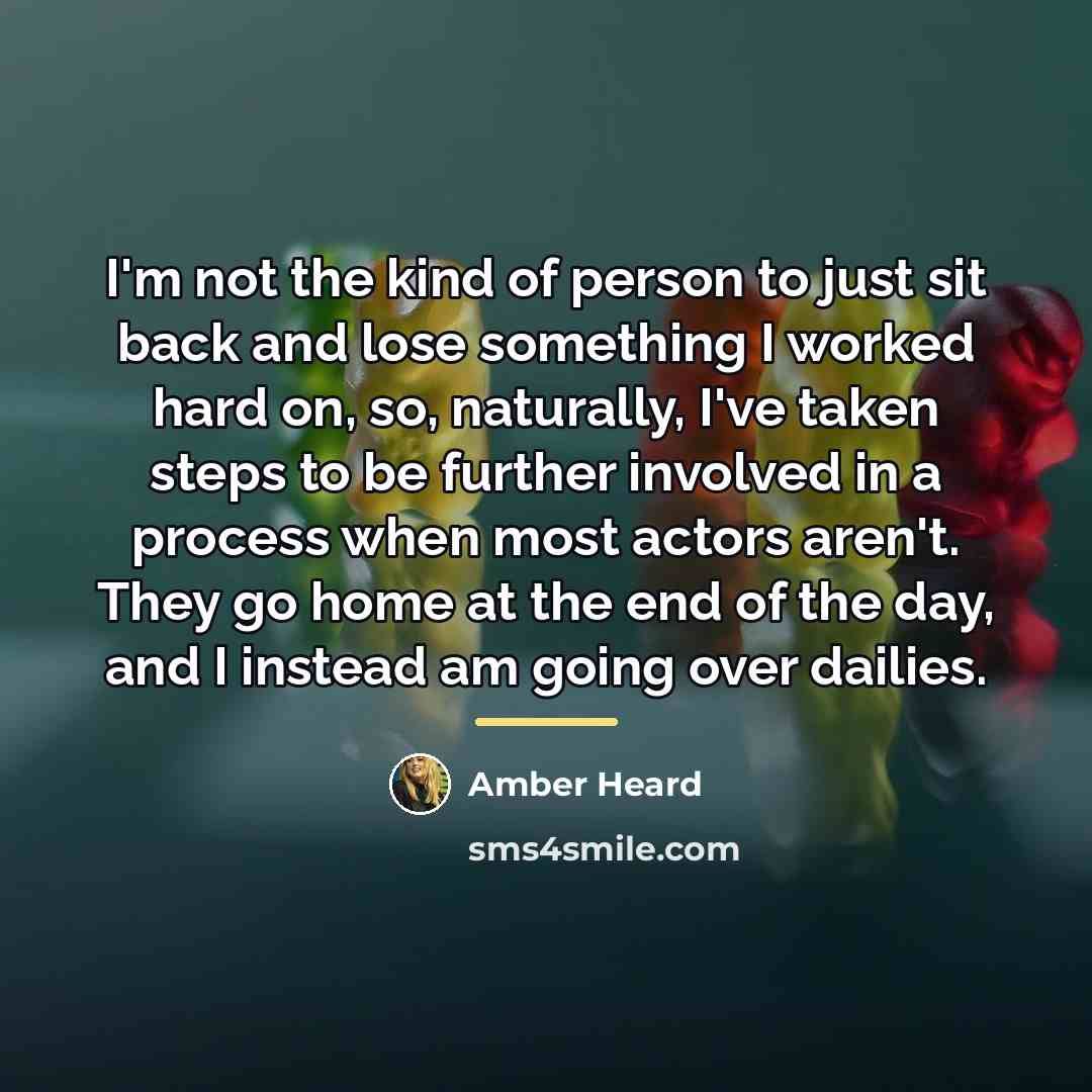 “I'm not the kind of person to just sit back…” quote by Amber Heard
