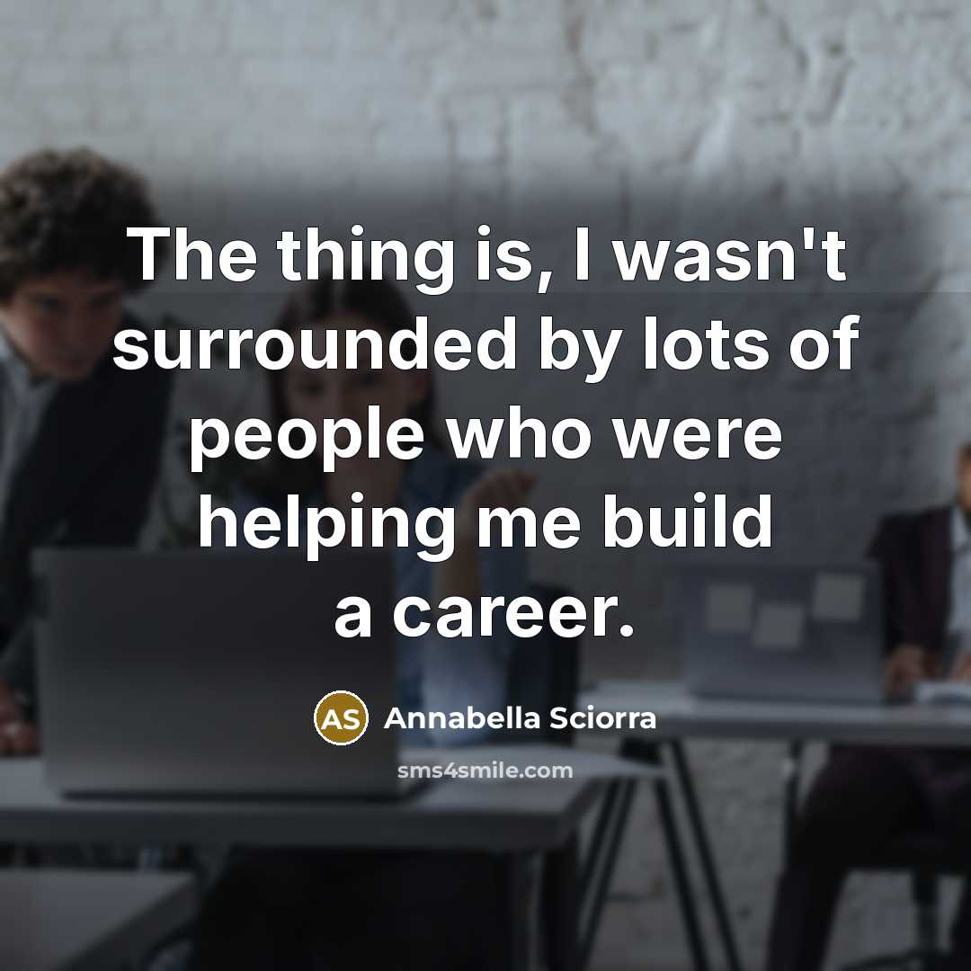 “The thing is, I wasn't surrounded by lots of people…” quote by Annabella Sciorra