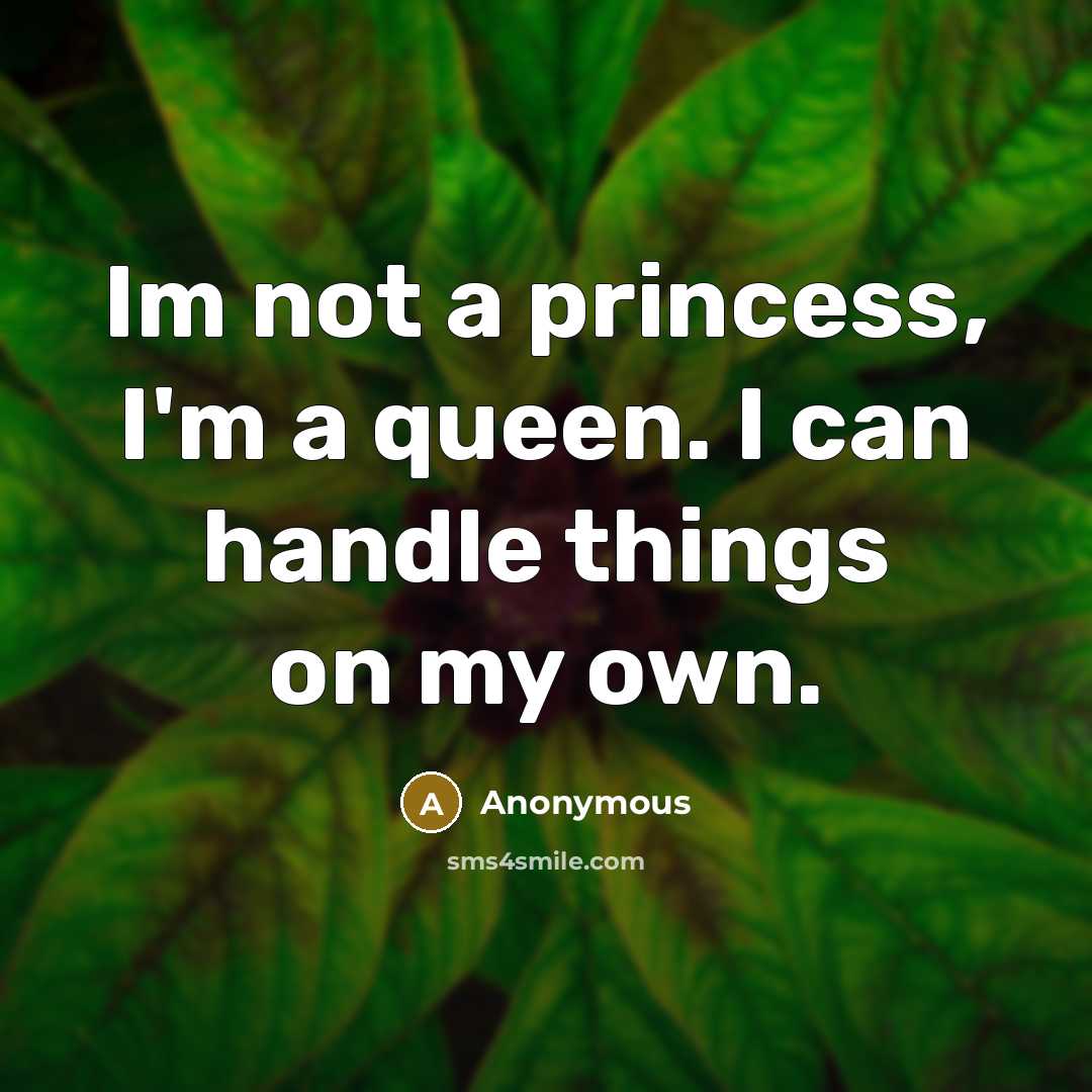 “Im not a princess, I'm a queen. I can handle…” quote by Anonymous